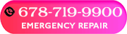 Call 678-719-9900 for Emergency Repair